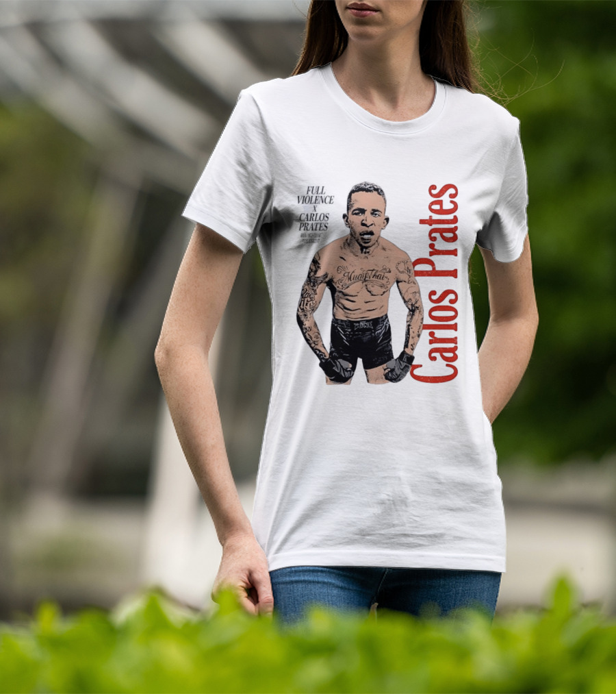 Carlos Prates Muay Thai Full Violence 100 Percent Nightmare T-Shirt