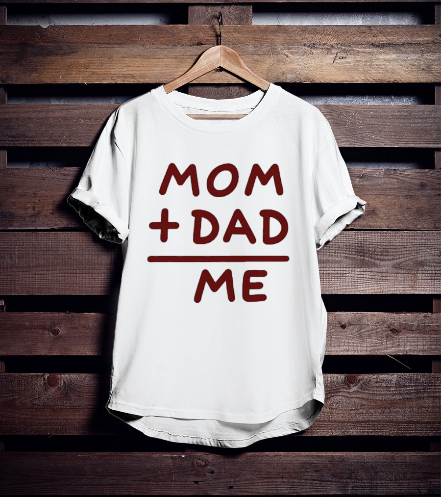 Mom Dad Me Family Parents Baby Equation T-Shirt