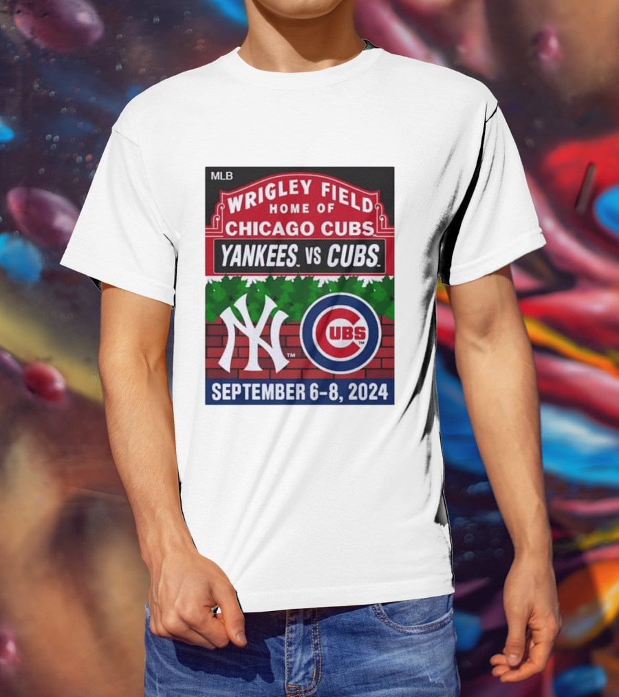 MLB Wrigley Field New York Yankees Vs Chicago Cubs September 6 8 2024 T-Shirt