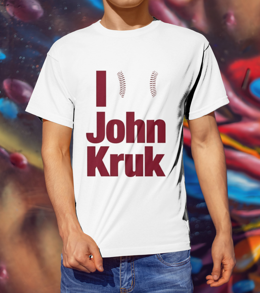 I Love John Kruk Baseball Philadelphia Phillies T-Shirt