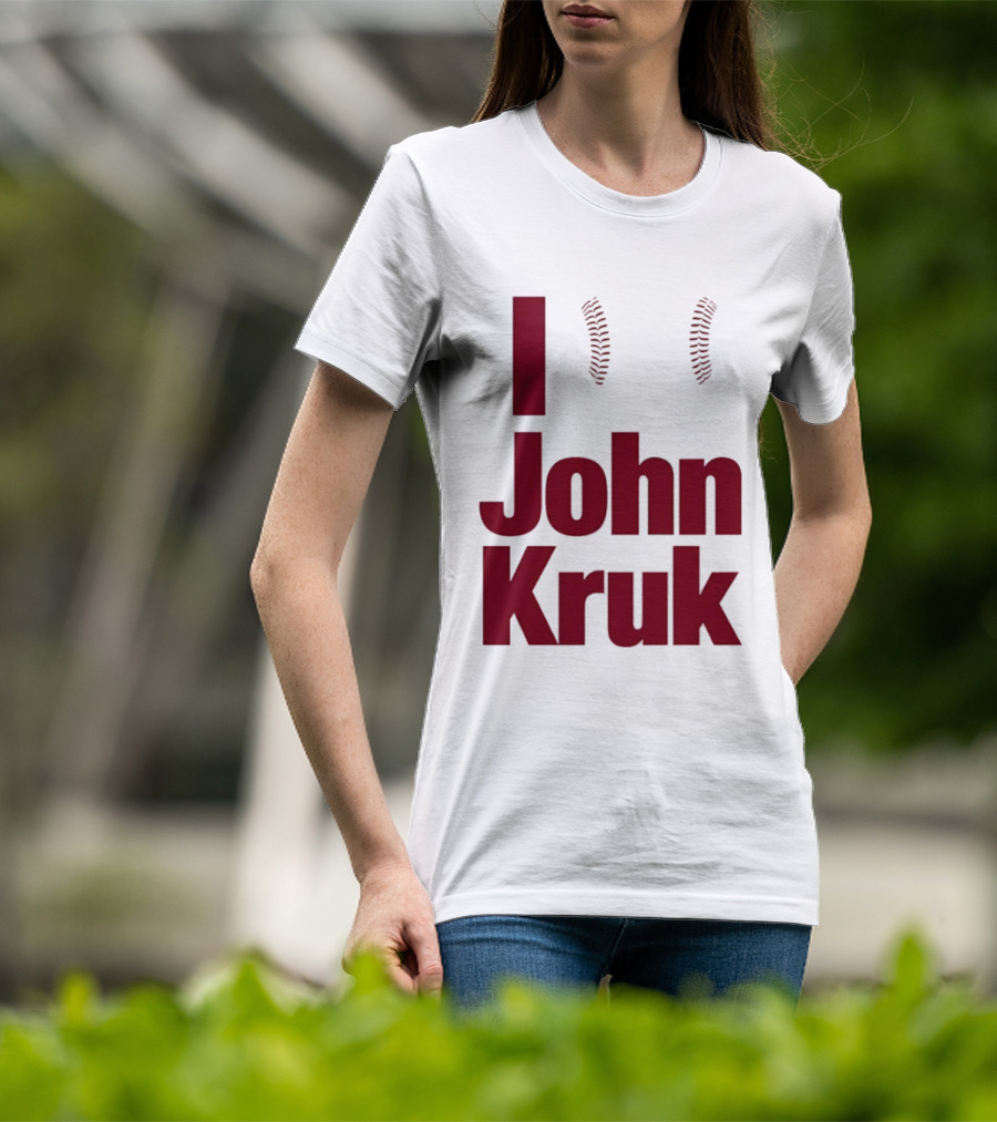 I Love John Kruk Baseball Philadelphia Phillies T-Shirt