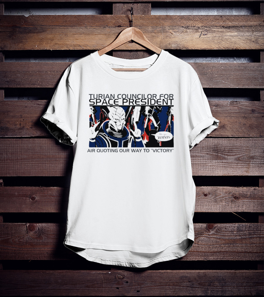Turian Councilor Space President Air Quoting Our Way To Victory Aye Reapers T-Shirt