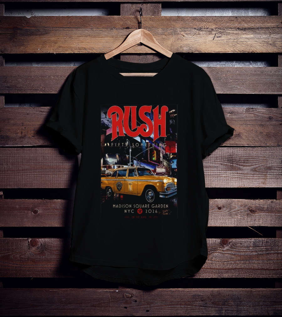 Rush Fifty Something Madison Square Garden NYC 2026 Taxi T-Shirt