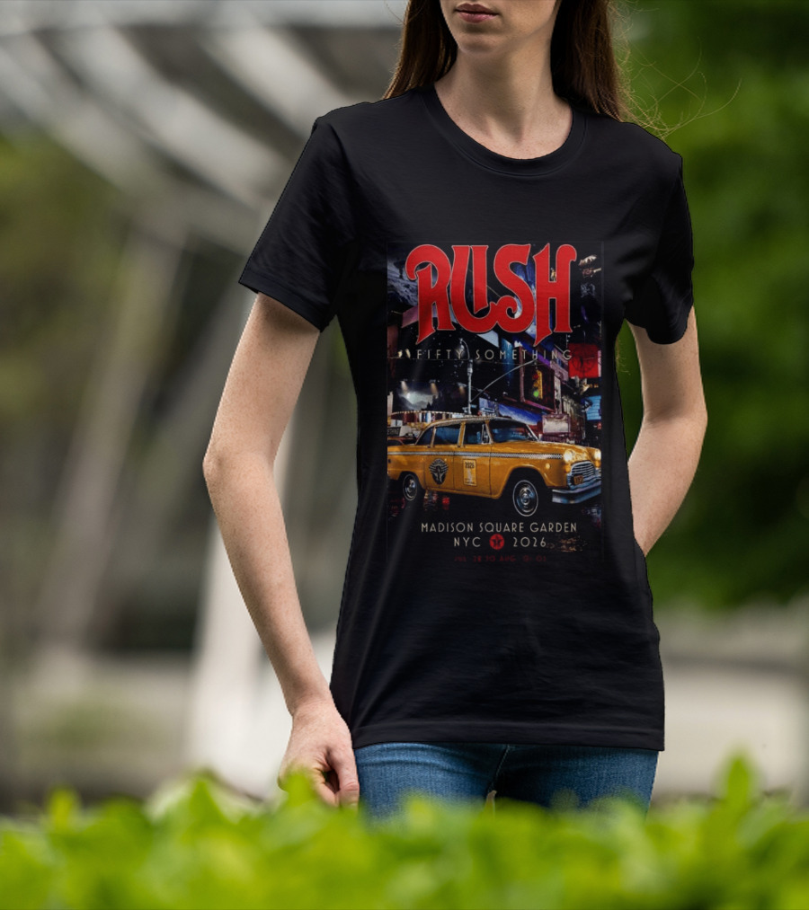 Rush Fifty Something Madison Square Garden NYC 2026 Taxi T-Shirt