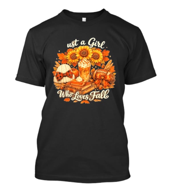 Just A Girl Who Loves Fall Sunflowers Pumpkins Leaves Cozy Autumn Aesthetic Football T-Shirt