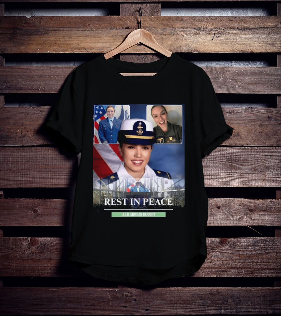 Rest In Peace LT.J.G. Morgan Garrett Memorial Honor T-Shirt