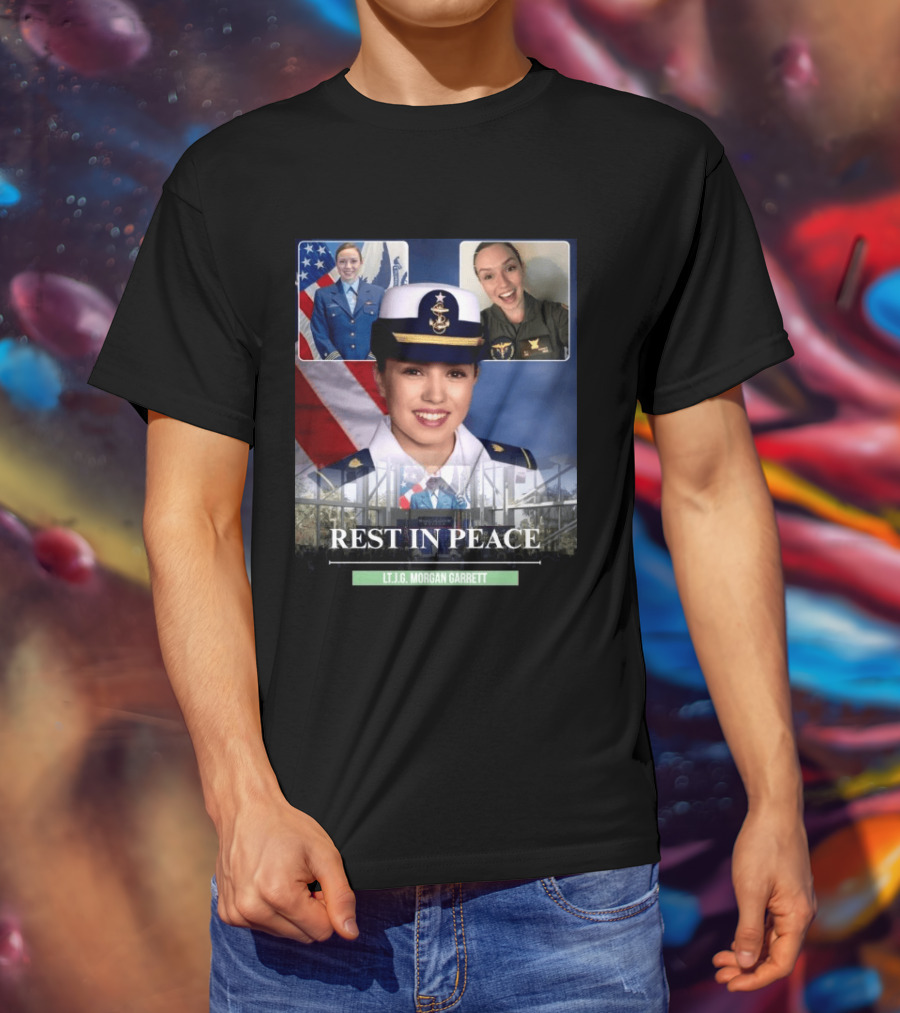 Rest In Peace LT.J.G. Morgan Garrett Memorial Honor T-Shirt