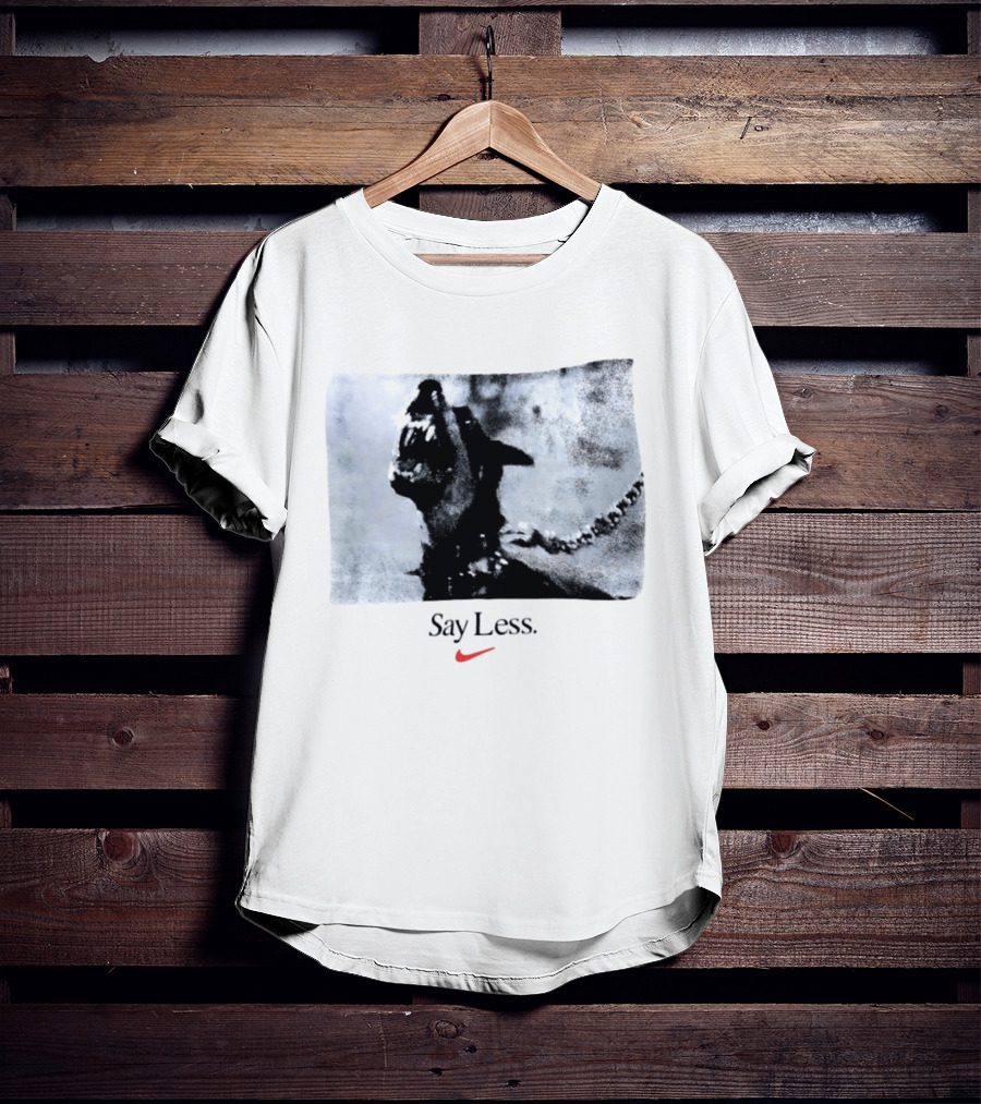 Say Less Dog With Chain Nike T-Shirt