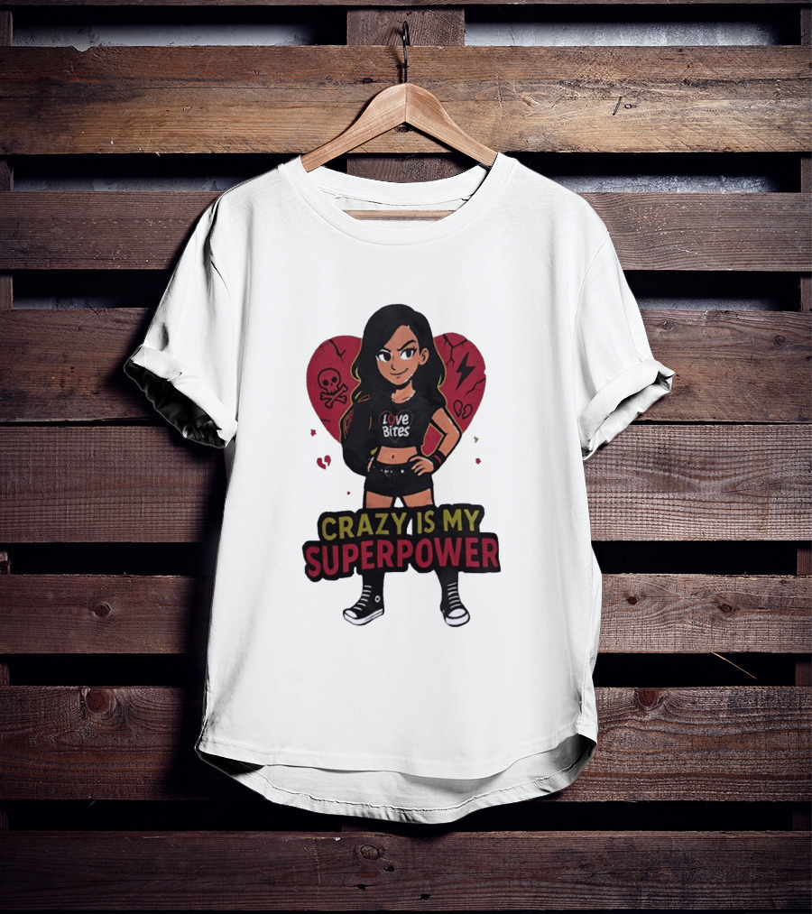 Love Bites Crazy Is My Superpower Cartoon Rock Girl Skull Heart T-Shirt