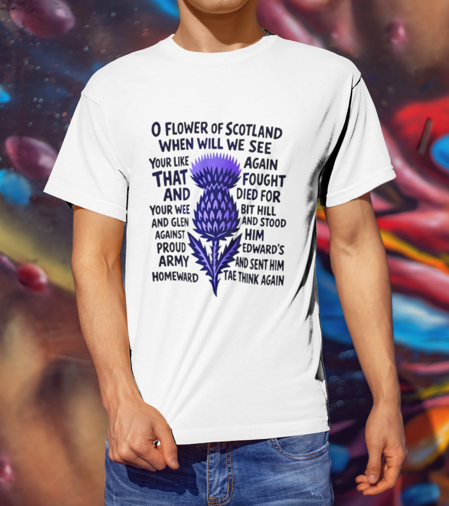 Flower Of Scotland Thistle National Anthem Lyrics T-Shirt