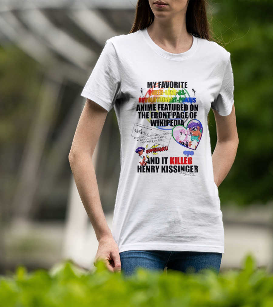 My Favorite Queer Love Revolutionary Utena Anime Critique Consent Killed Henry Kissinger T-Shirt