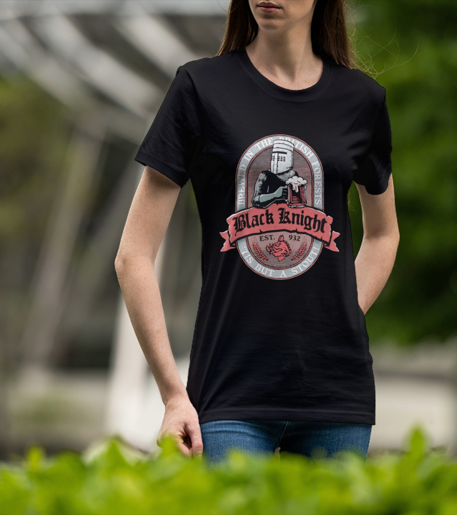 Brewed In The British Forests Black Knight Est 932 'Tis But A Stout T-Shirt