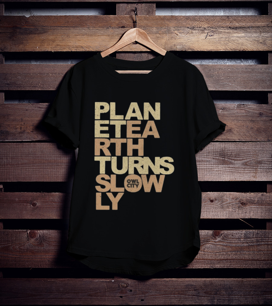 Planet Earth Turns Slowly Owl City Store T-Shirt