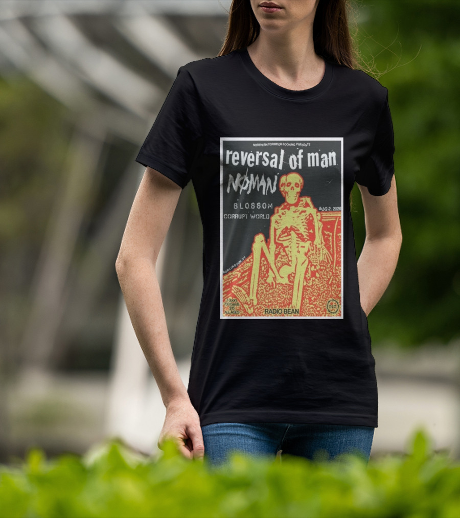 Reversal Of Man No Man Blossom Corrupt World Burlington VT Aug 2 2026 Radio Bean T-Shirt