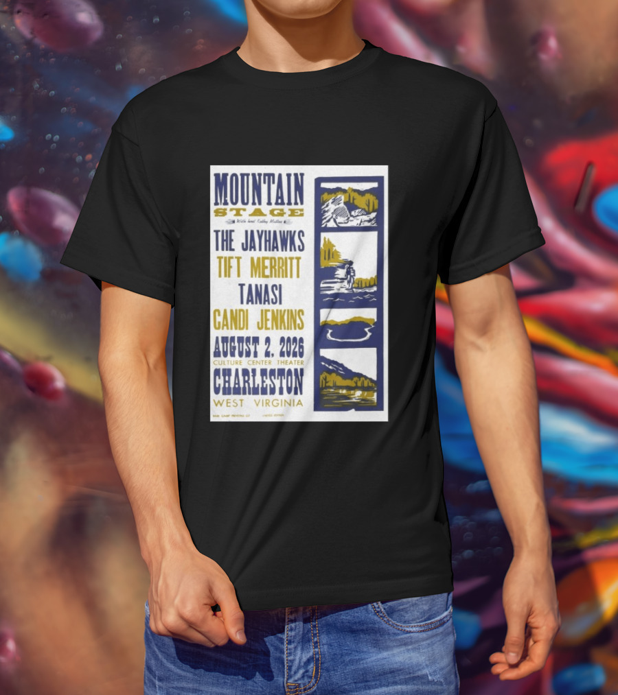 Mountain Stage The Jayhawks Tift Merritt Tanasi Candi Jenkins August 2 2026 Charleston West Virginia T-Shirt