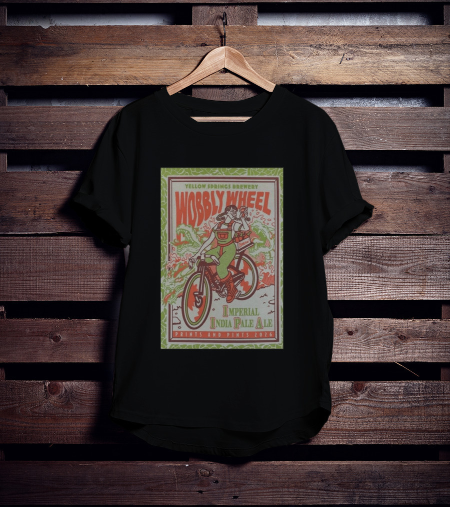 Yellow Springs Brewery Wobbly Wheel Imperial India Pale Ale Prints And Pints 2026 T-Shirt