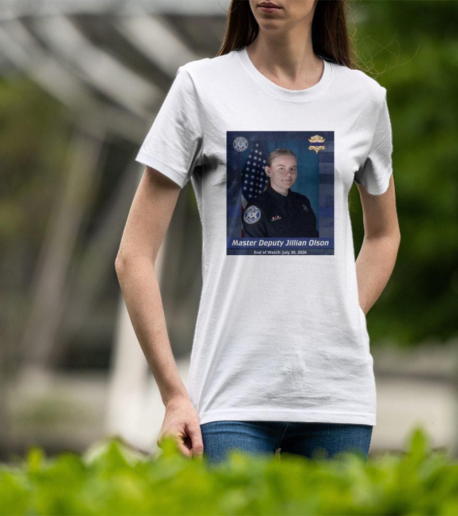 Master Deputy Jillian Olson End Of July 30 2026 Police T-Shirt