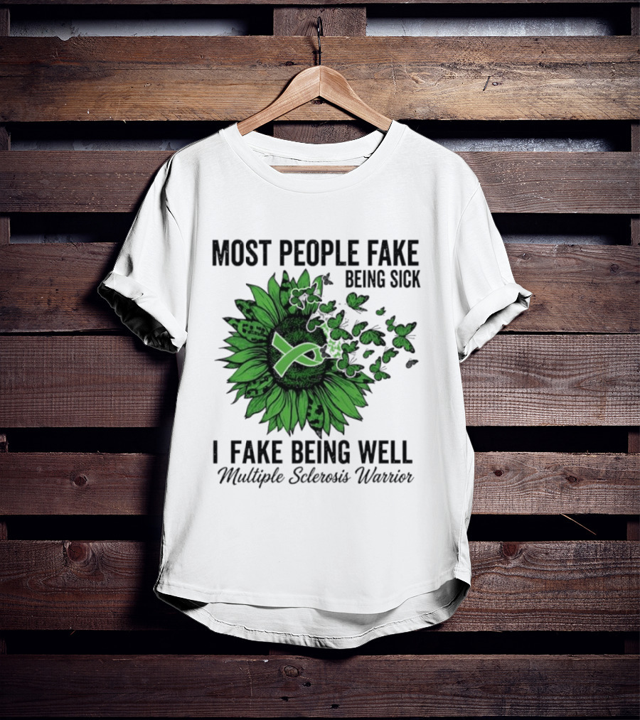Most People Fake Being Sick I Fake Being Well T-Shirt