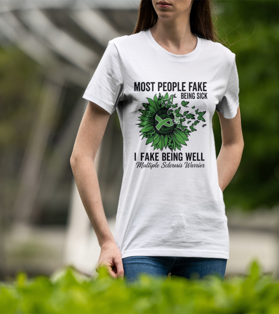 Most People Fake Being Sick I Fake Being Well T-Shirt