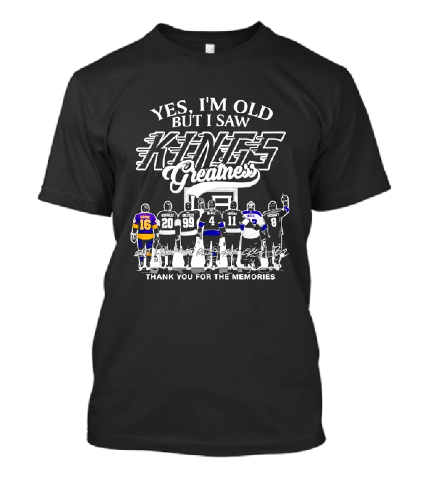 Yes I'm Old But I Saw Los Angeles Kings Legends Greatness Thank You For The Memories T-Shirt