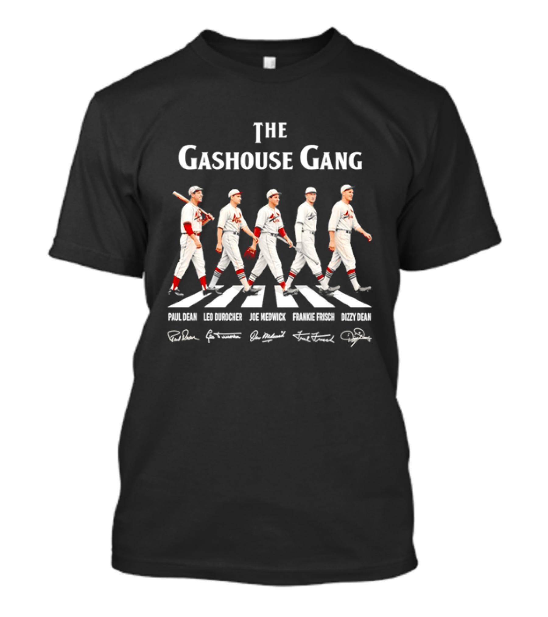 The Gashouse Gang St Louis Cardinals Legends Walking Across Paul Dean Leo Durocher Joe Medwick Frankie Frisch Dizzy Dean T-Shirt