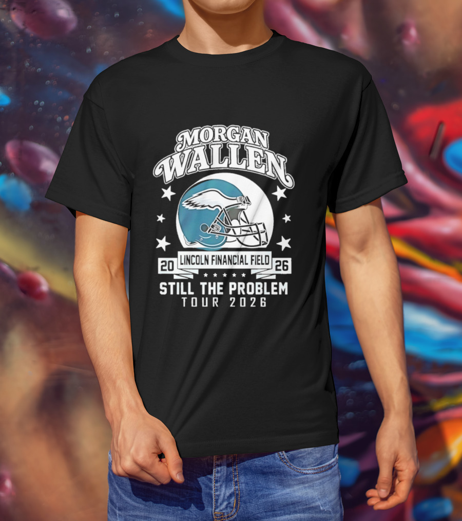 Morgan Wallen Still The Problem Tour 2026 Lincoln Financial Field Philadelphia Eagles T-Shirt