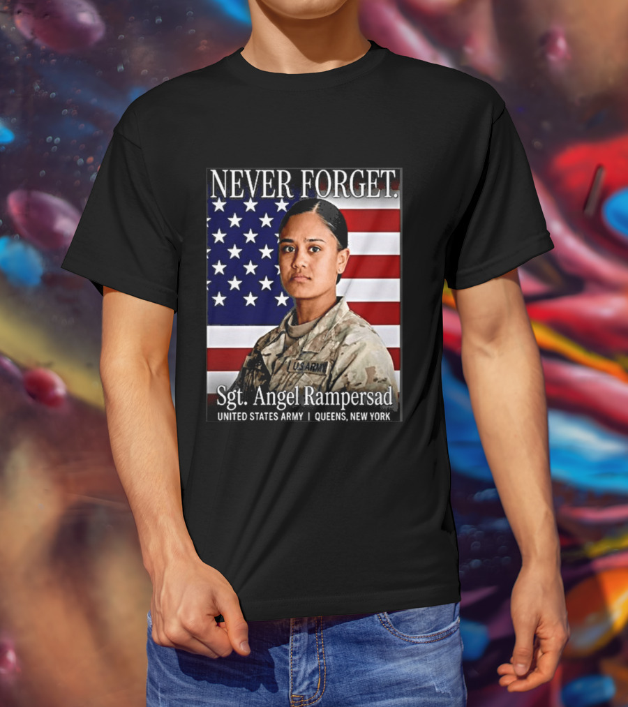 Never Forget Sgt Angel Rampersad United States Army Queens New York American Flag T-Shirt