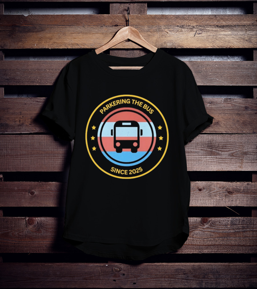 Parkering The Bus Since 2025 Badge Icon With Stars T-Shirt