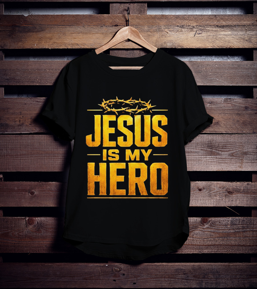 Jesus Is My Hero Crown Of Thorns Christian Faith T-Shirt