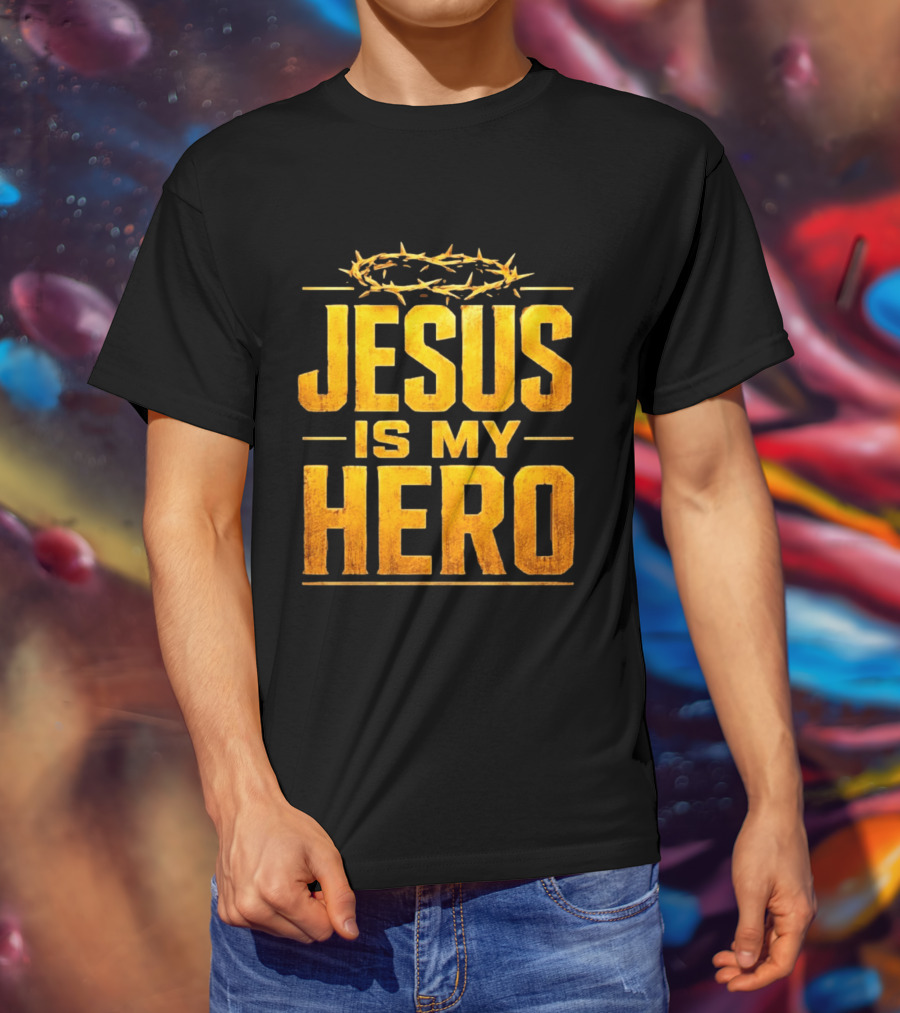 Jesus Is My Hero Crown Of Thorns Christian Faith T-Shirt