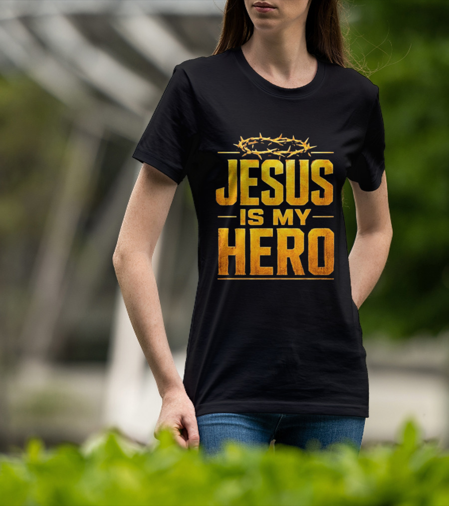Jesus Is My Hero Crown Of Thorns Christian Faith T-Shirt