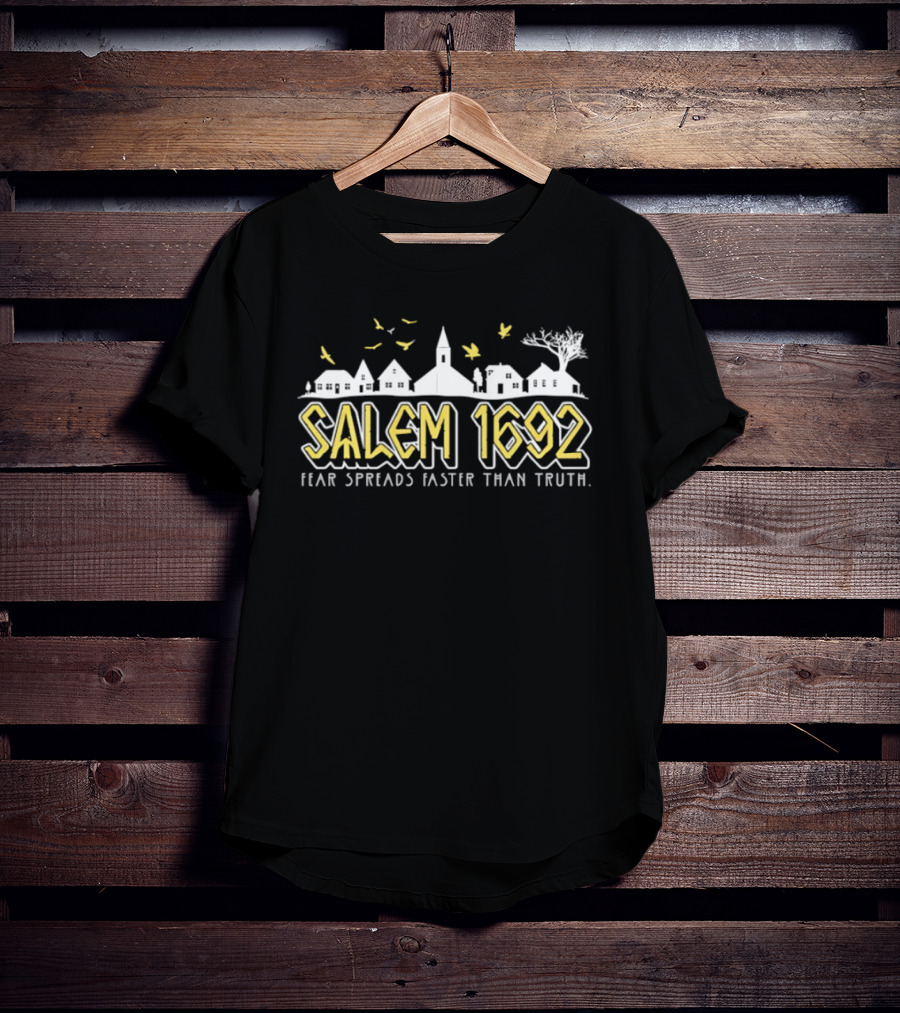 Salem 1692 Fear Spreads Faster Than Truth Village Silhouette And Birds T-Shirt