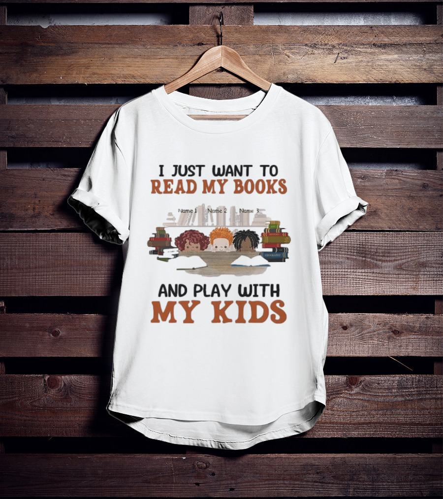 I Just Want To Read My Books And Play With My Kids Bookworms T-Shirt