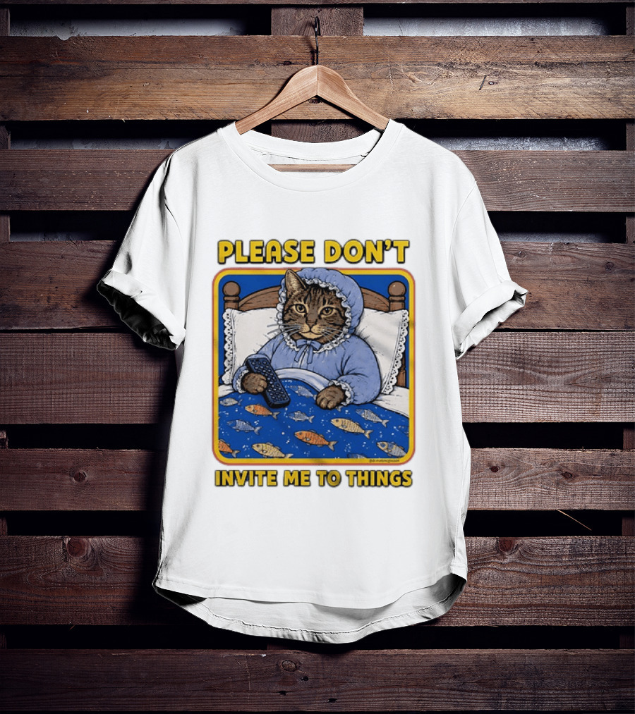 Please Don't Invite Me To Things Cat In Bed With Fish Blanket T-Shirt