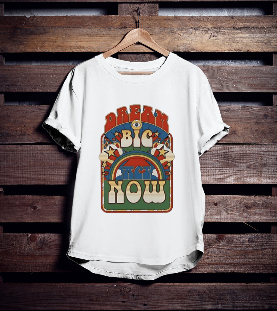 Dream Big Act Now Retro Rainbow Stars Motivational T-Shirt