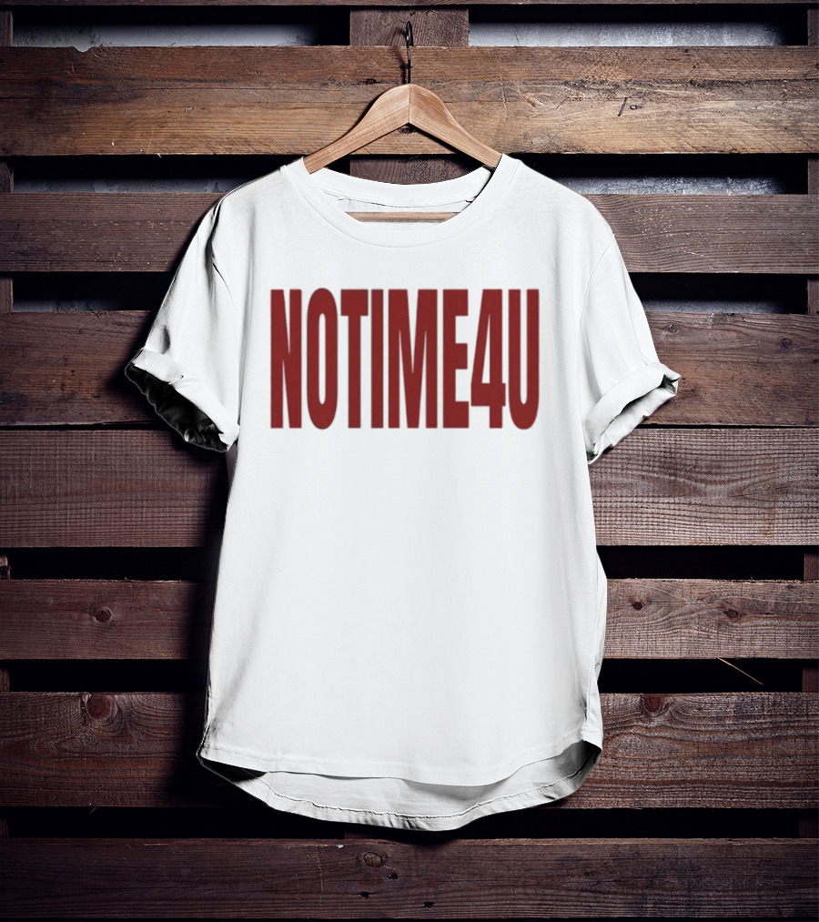 No Time 4 U Minimalist T-Shirt
