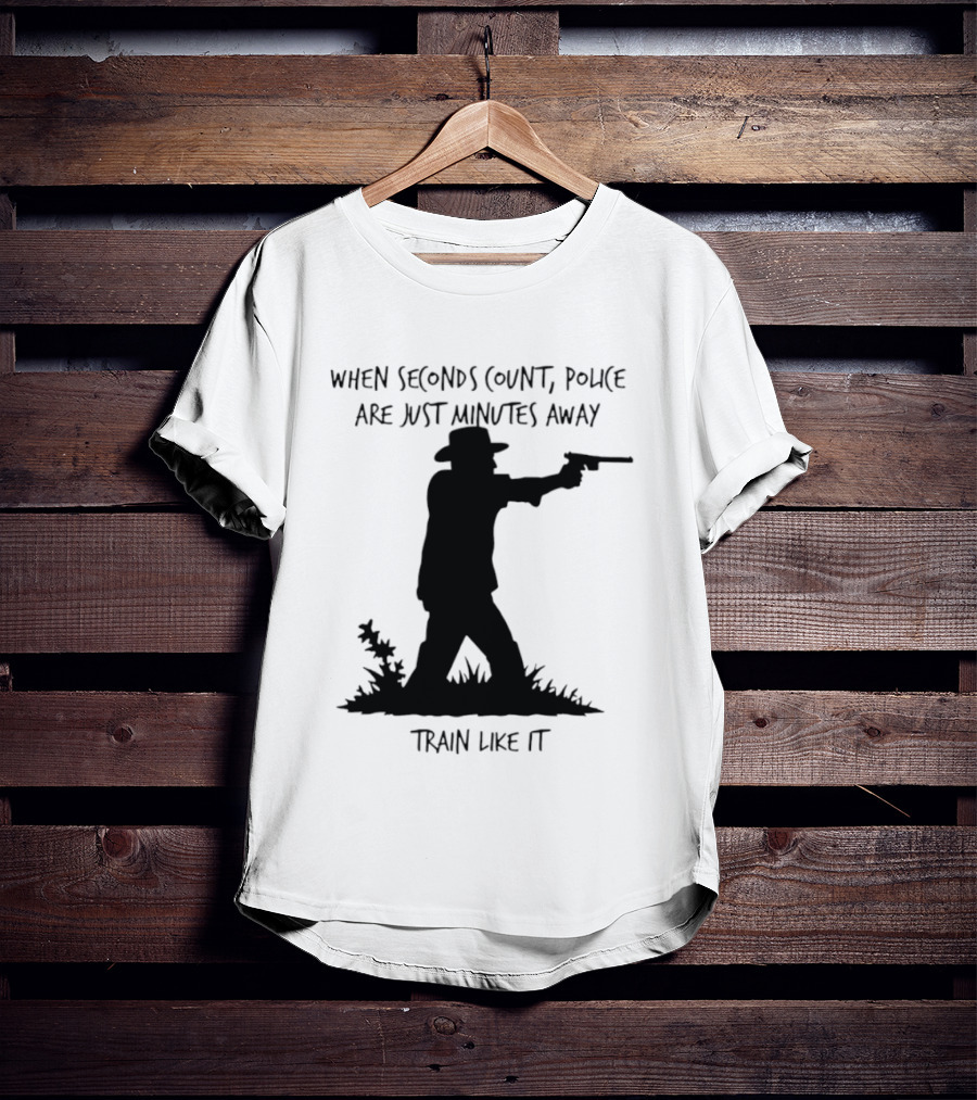 When Seconds Count Police Are Just Minutes Away Train Like It Silhouette Gunman In Grass T-Shirt