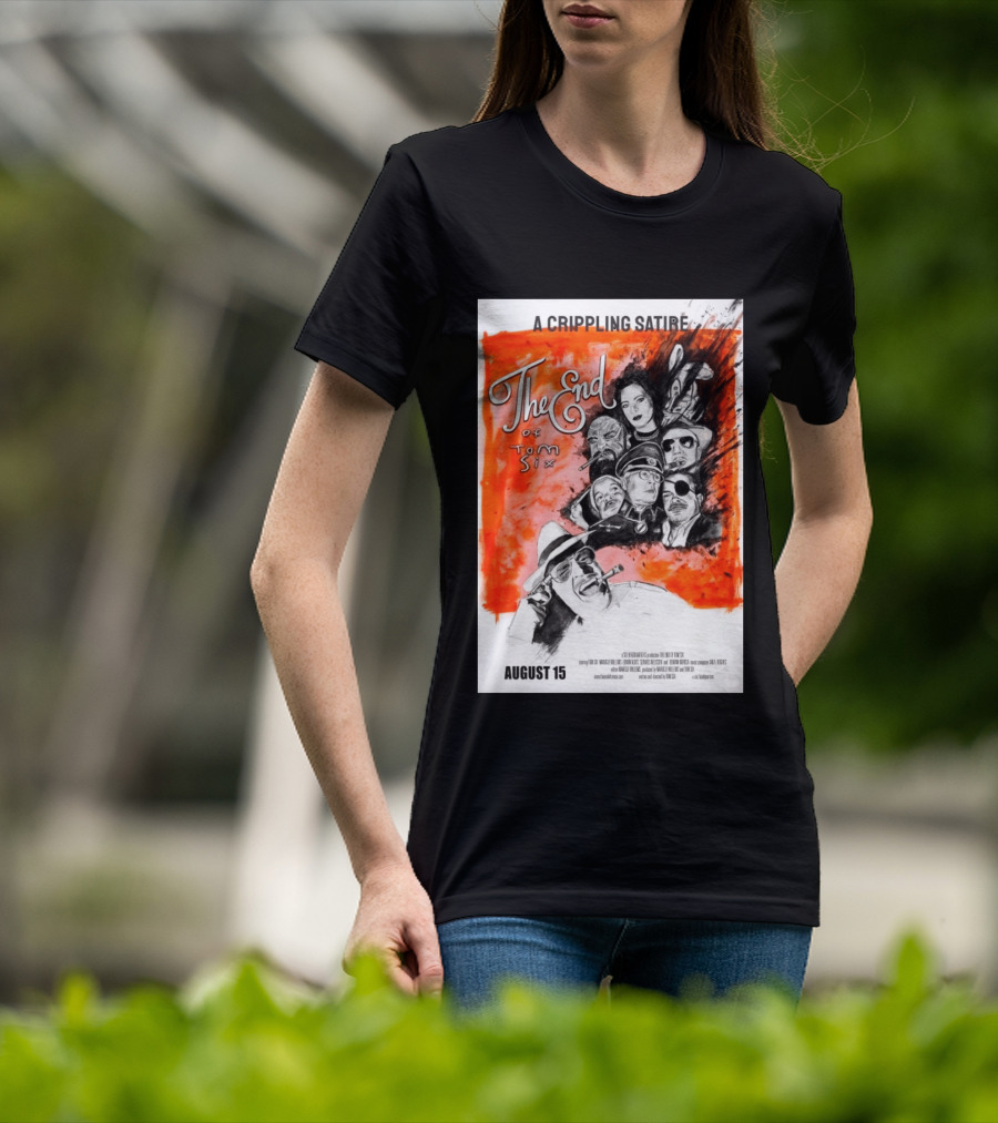 A Crippling Satire The End Of Tom Six August 15 Movie Art Comedy Satirical Characters T-Shirt