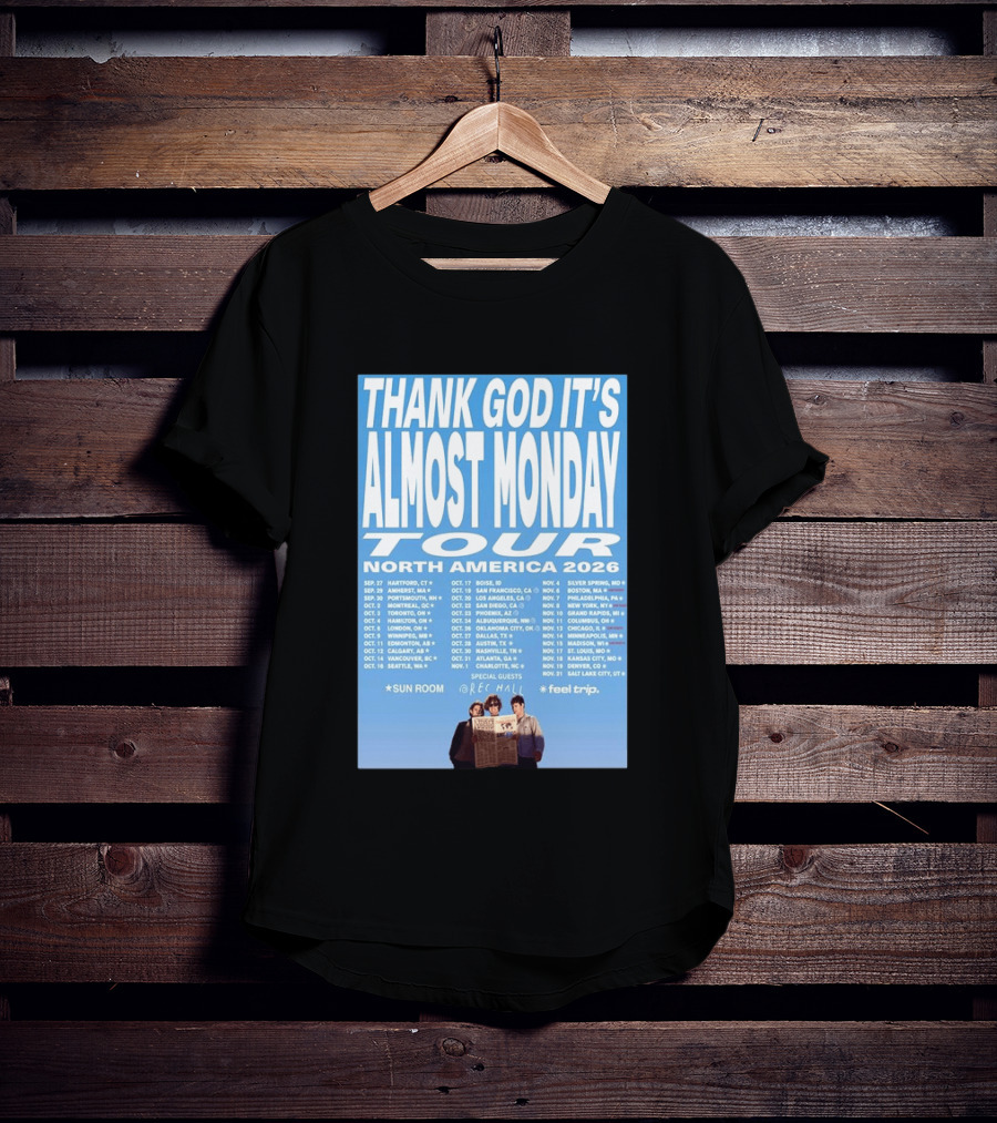 Thank God It's Almost Monday Tour North America 2026 Sun Room Rec Halls Feel Trip T-Shirt