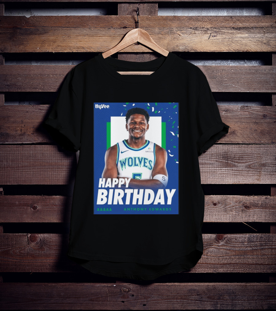 Happy Birthday Anthony Edwards Wolves Basketball Celebration T-Shirt