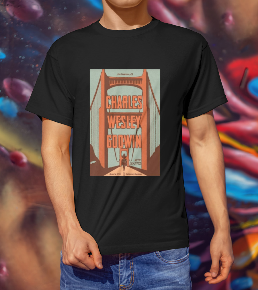 Charles Wesley Godwin August 4 2026 Regency Ballroom San Francisco Event With Lily Fitts T-Shirt