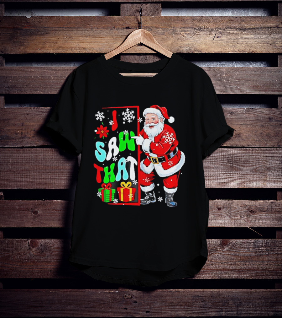 I Saw That Lovely Christmas Santa Snowflakes And Gifts T-Shirt