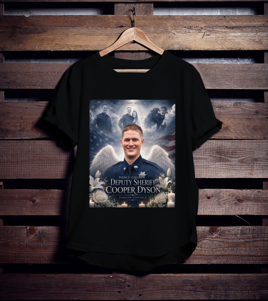 In Loving Memory Pierce County Deputy Sheriff Cooper Dyson Forever Honored Angel Wings American Flag Candles Lilies T-Shirt
