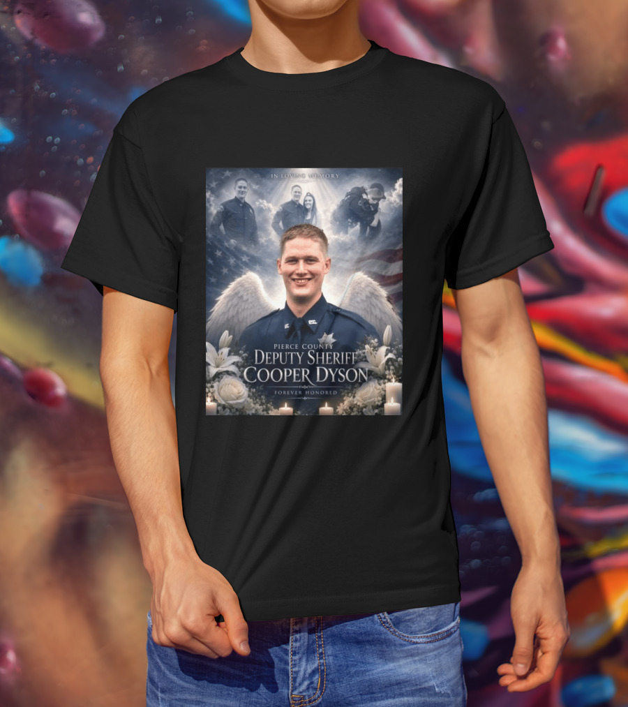In Loving Memory Pierce County Deputy Sheriff Cooper Dyson Forever Honored Angel Wings American Flag Candles Lilies T-Shirt