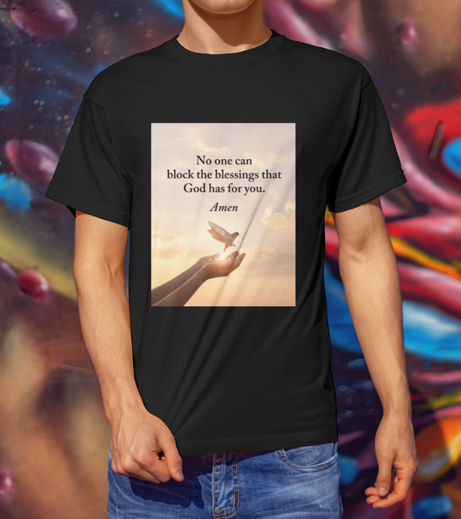 No One Can Block The Blessings That God Has For You Amen Hands Dove Sky Scene T-Shirt