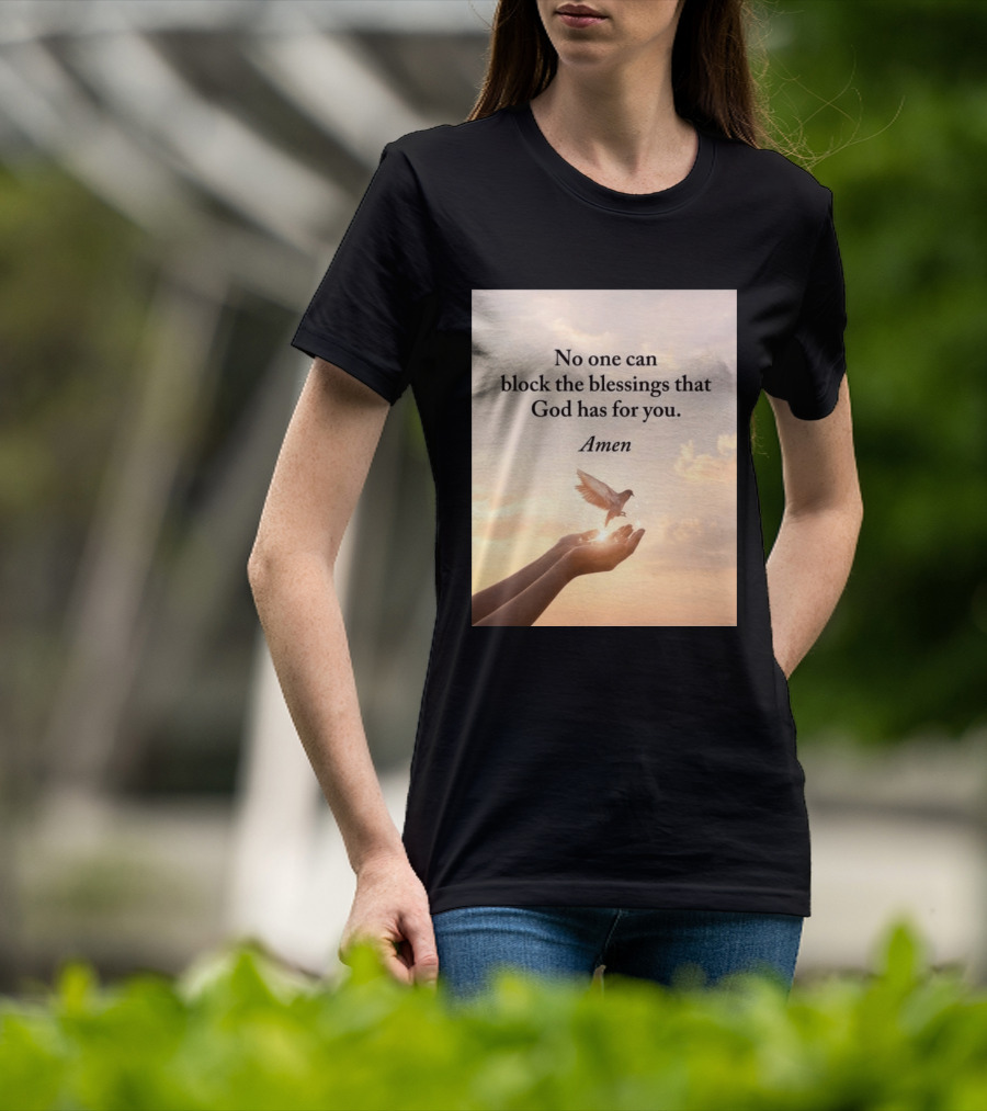 No One Can Block The Blessings That God Has For You Amen Hands Dove Sky Scene T-Shirt