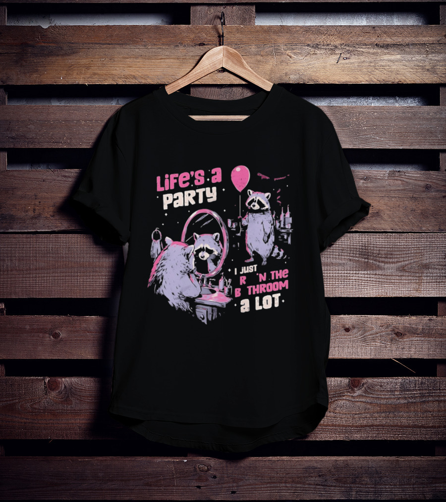 Raccoon Life's A Party I Just Cry In The Bathroom A Lot Balloon Mirror Reflection T-Shirt