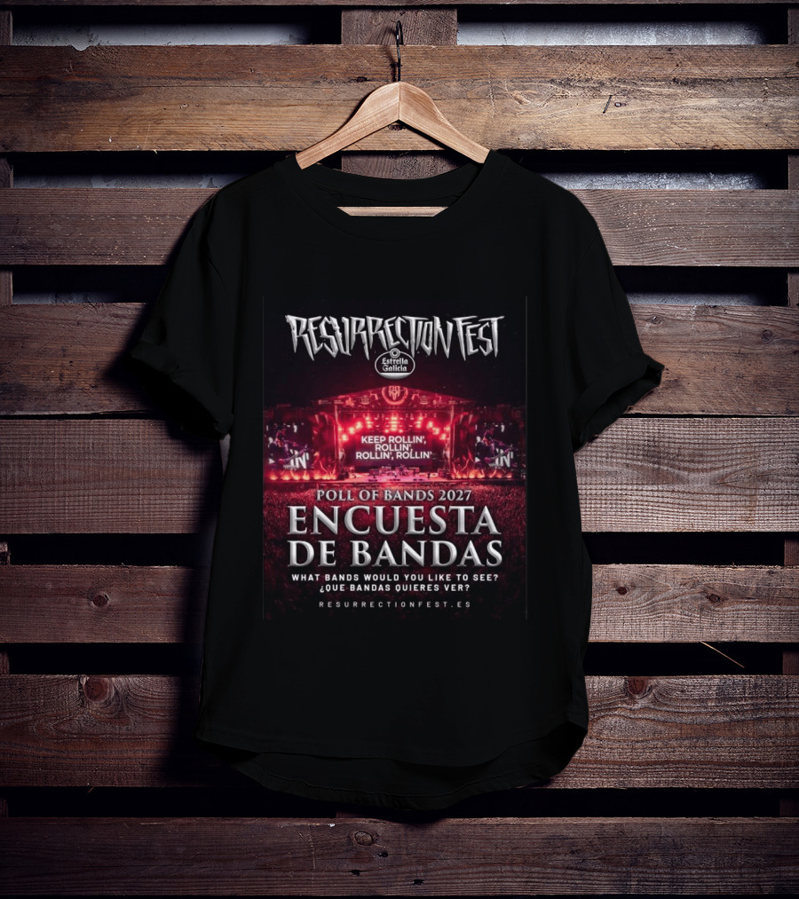 Resurrection Fest 2027 Band Poll Encuesta De Bandas Keep Rollin' Festival Stage T-Shirt
