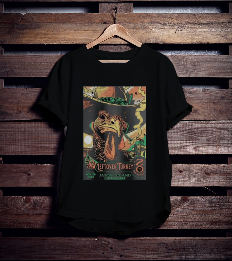 Jason Boland Stragglers 20th Anniversary Leftover Turkey Nov 28 2023 Tulsa T-Shirt