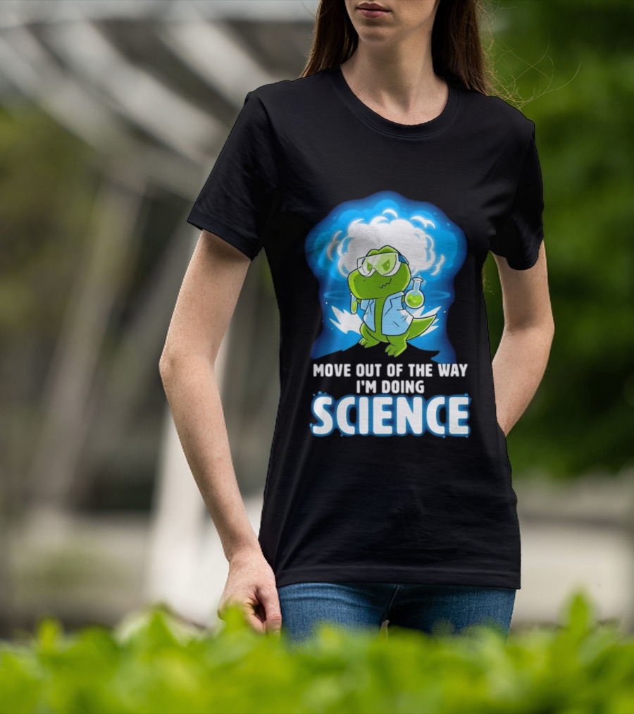 Move Out Of The Way I'm Doing Science Turtle Lab Experiment T-Shirt